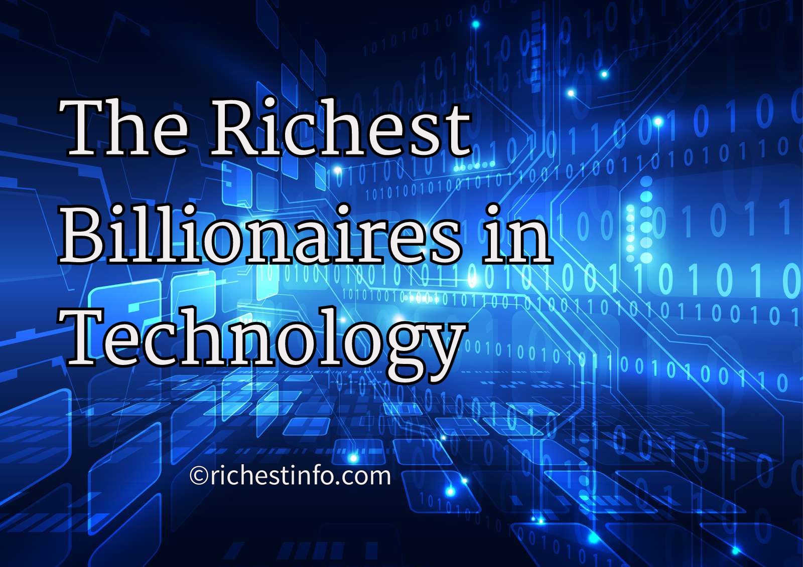 Richest technology billionaires in the World 2023