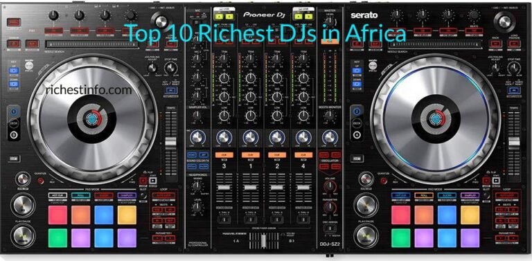 Top 10 richest DJ in Africa 2022